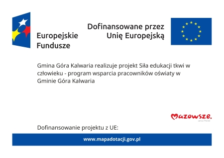 Gmina Góra Kalwaria realizuje projekt Siła edukacji tkwi w człowieku - program wsparcia pracowników oświaty w Gminie Góra Kalwaria
